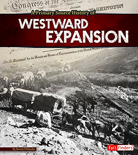 A Primary Source History of Westward Expansion by Steven Otfinoski