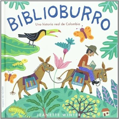 Biblioburro: Una historia real de Colombia / A true story of Colombia