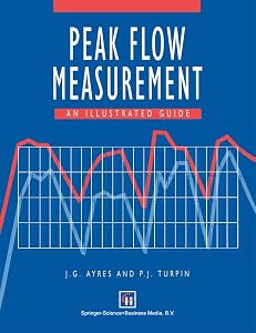 Peak Flow Measurement: An illustrated guide by J. Ayres