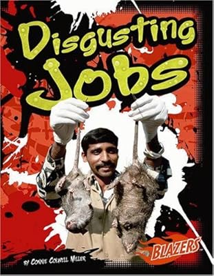 Disgusting Jobs (That's Disgusting!)