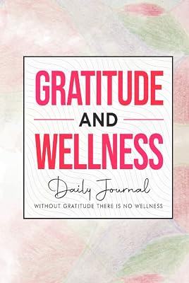 GRATITUDE AND WELLNESS DAILY JOURNAL