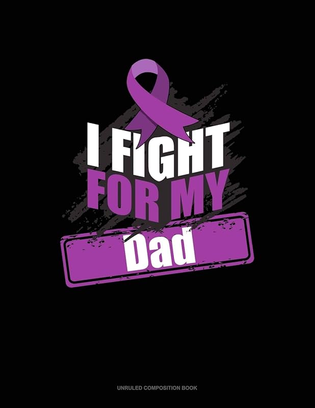 I Fight For My Dad: Unruled Composition Book by Greenyx Publishing