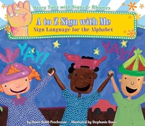 A to Z Sign With Me: Sign Language for the Alphabet