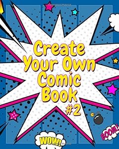 Create Your Own Comic Book #2: Cool Blank Comic Book For Kids Draw Your Own Comics - Activity Books For Boys And Girls by TC Blank Comic Books for Kids & Adults