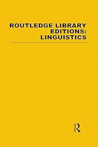 Routledge Library Editions: Linguistics Mini-set A General Linguistics