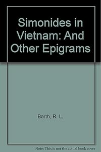 Simonides in Vietnam: And Other Epigrams by R. L. Barth