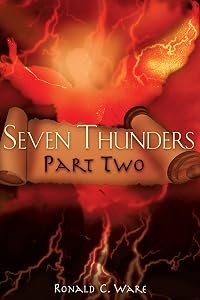 Seven Thunders Part Two by Ronald C. Ware