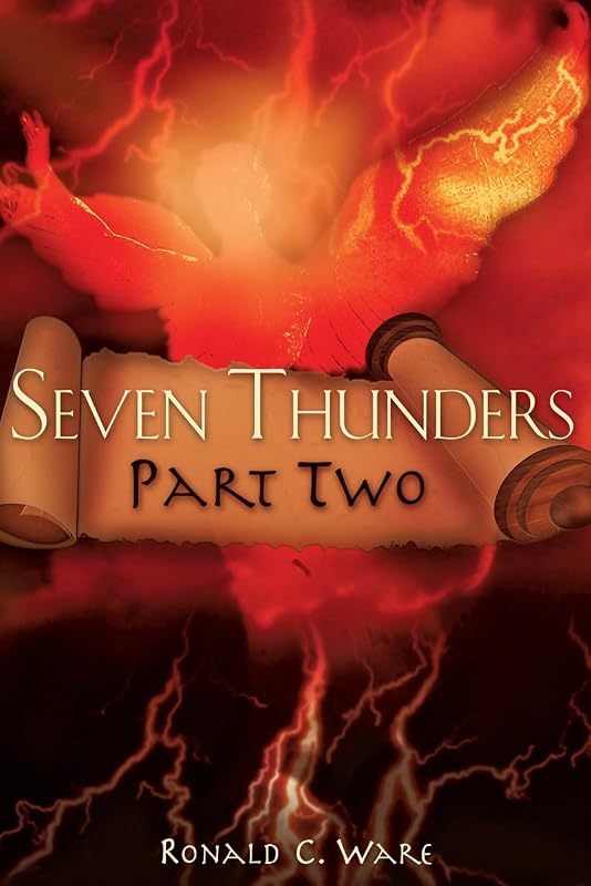 Seven Thunders Part Two by Ronald C. Ware