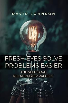 Fresh Eyes Solve Problems Easier: The Self-Love Relationship Project