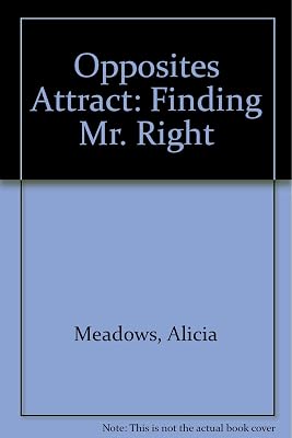 Opposites Attract: Finding Mr. Right