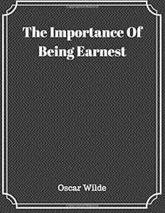 The Importance Of Being Earnest