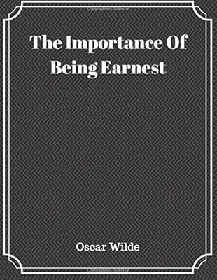The Importance Of Being Earnest