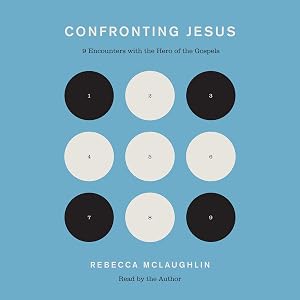 Confronting Jesus: 9 Encounters with the Hero of the Gospels by Rebecca McLaughlin