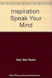 Inspiration: Speak Your Mind by Ben Wuloo Ikari