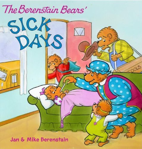 The Berenstain Bears: Sick Days by Jan Berenstain