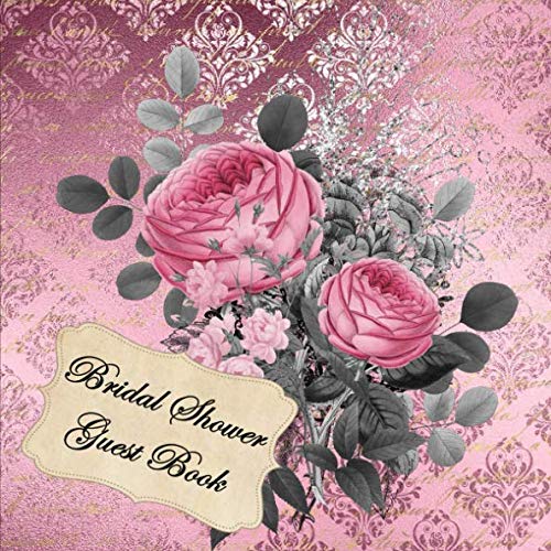 Bridal Shower Guest Book: for Sign In Wishes Messages and Comments Includes Gift Log Gray Pink Floral Flower V2 by Flower Bay