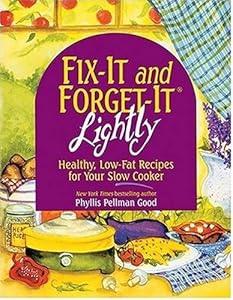 Fix-It & Forget-It Lightly: Healthy Low-Fat Recipes for Your Slow Cooker