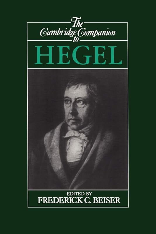 The Cambridge Companion to Hegel by Frederick C. Beiser