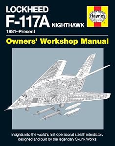 Lockheed F-117 Nighthawk 'Stealth Fighter' Manual (Haynes Owners' Workshop Manual) by Paul F. Crickmore