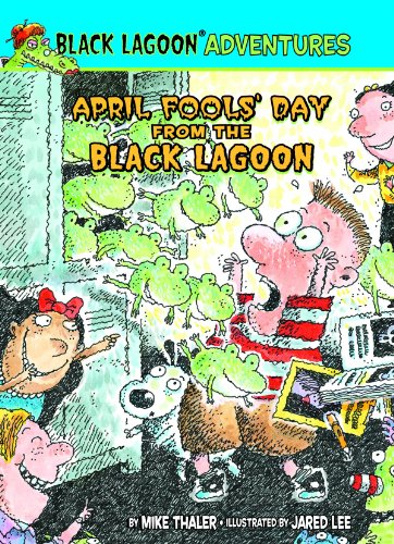 April Fools' Day from the Black Lagoon by Mike Thaler