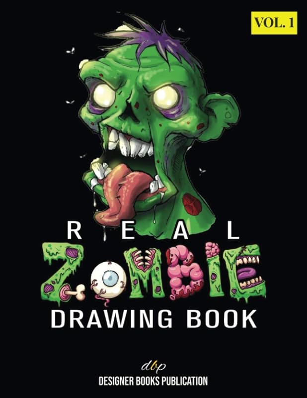 Real Zombie Drawing Book: Vol. 1: Scary zombie drawing for Adults, Teenagers, Kids, Boys & Girls. How to draw a zombie pictures. by Designer Books Publication