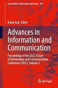 Advances in Information and Communication: Proceedings of the 2022 Future of Information and Communication Conference (FICC), Volume 1 (Lecture Notes in Networks and Systems Book 438)