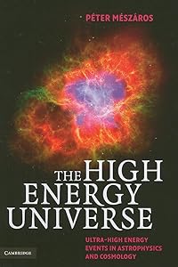 The High Energy Universe: Ultra-High Energy Events in Astrophysics and Cosmology by P&eacute;ter M&eacute;sz&aacute;ros