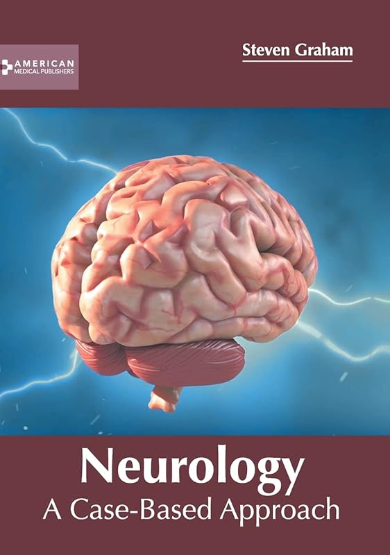 Neurology: A Case-Based Approach by Steven Graham