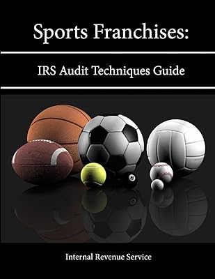 Sports Franchises: IRS Audit Techniques Guide