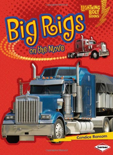 Big Rigs on the Move by Candice F. Ransom