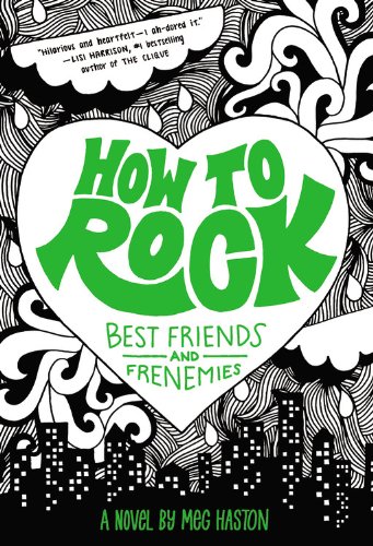 How to Rock Best Friends and Frenemies by Meg Haston