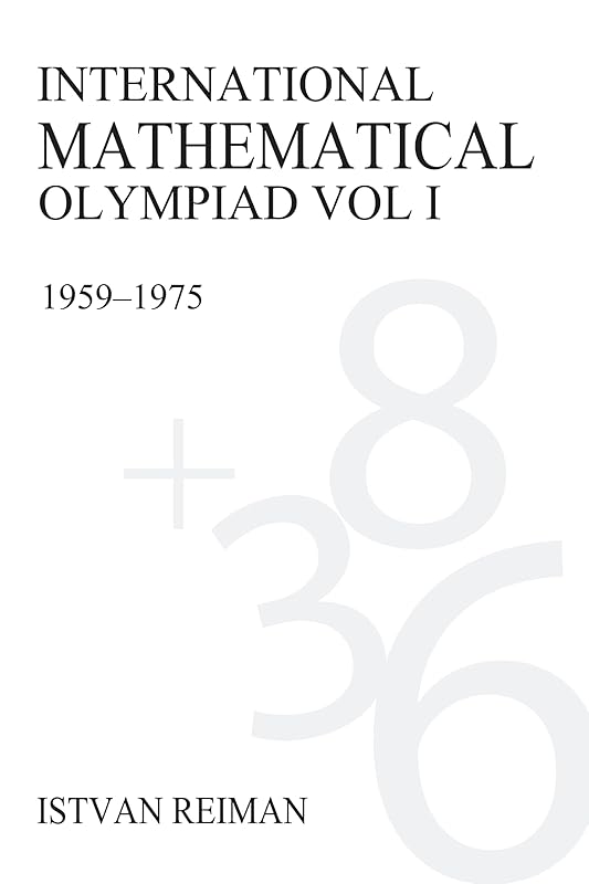 International Mathematical Olympiad Volume 1: 1959–1975 (Anthem Learning) by István Reiman