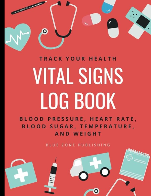 Vital Signs Log Book: Blood Pressure, Heart Rate, Oxygen, Blood Sugar, Temperature, Weight Daily Tracker by Blue Zone Publishing