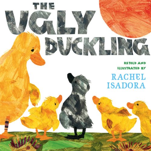 The Ugly Duckling by Rachel Isadora