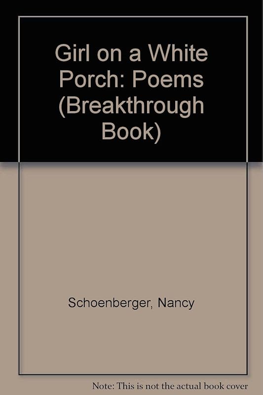 Girl on a White Porch (Breakthrough Book) by Nancy Schoenberger