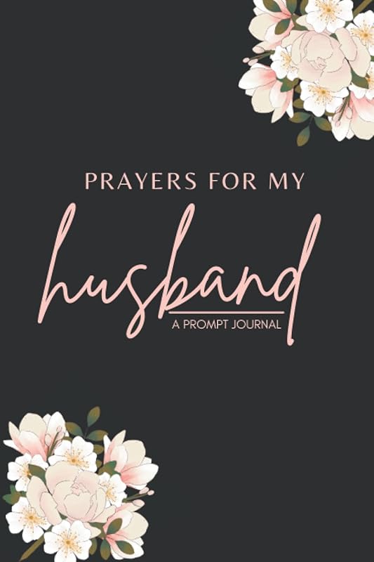 Prayers for my husband: A Prompt Journal by Nadia Straub