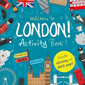 Welcome to London!: A Fun Activity Book for Kids (and tourists!) (Welcome to... Series) by Youngster Books