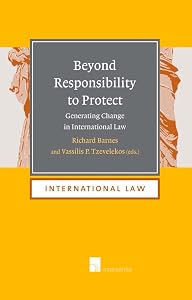 Beyond Responsibility to Protect: Generating Change in International Law (16)