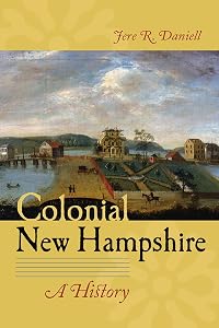 Colonial New Hampshire: A History by Jere R. Daniell