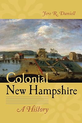 Colonial New Hampshire: A History