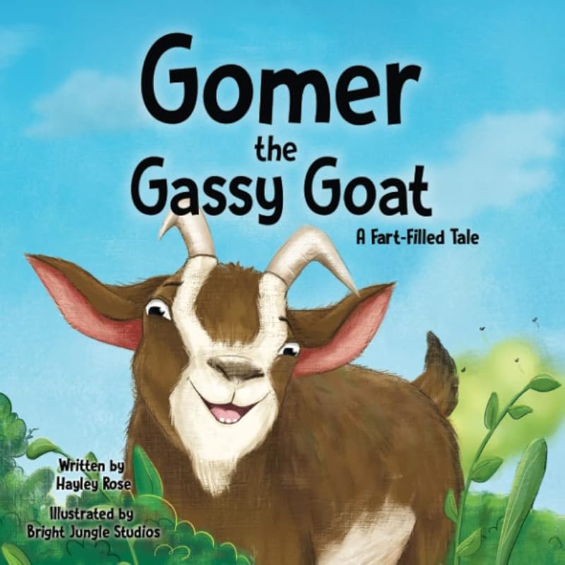 Gomer the Gassy Goat: A Fart-Filled Tale (Fart-Filled Tales) by Hayley Rose
