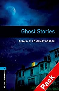 Oxford Bookworms 5. Ghost Stories CD Pack by Rosemary Border
