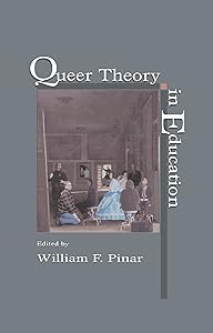 Queer Theory in Education (Studies in Curriculum Theory Series)