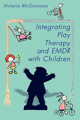 Integrating Play Therapy and Emdr with Children