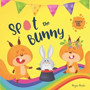 Spot The Bunny: Easter Search Book For Kids 4-8/Seek And Find Books For Kids 4-6 (search and find)