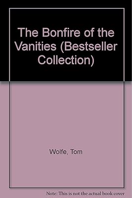 The Bonfire of the Vanities (Bestseller Collection)