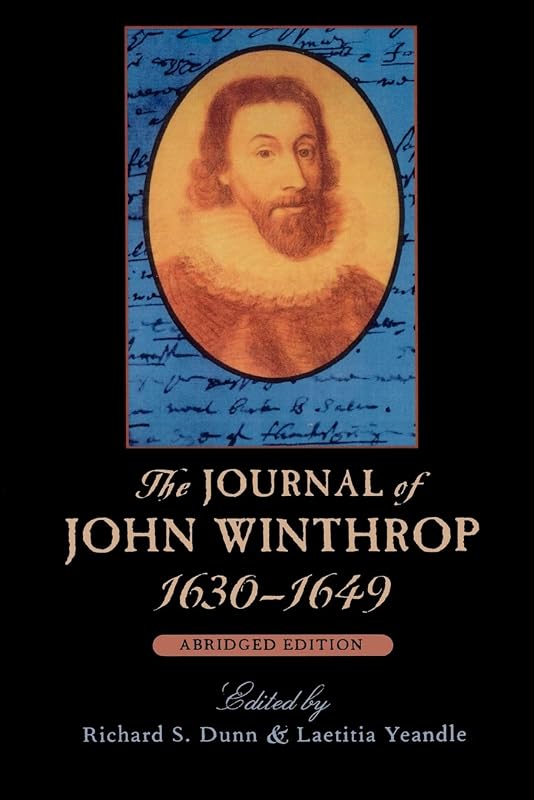 The Journal of John Winthrop, 1630–1649: Abridged Edition (The John Harvard Library) by Dunn