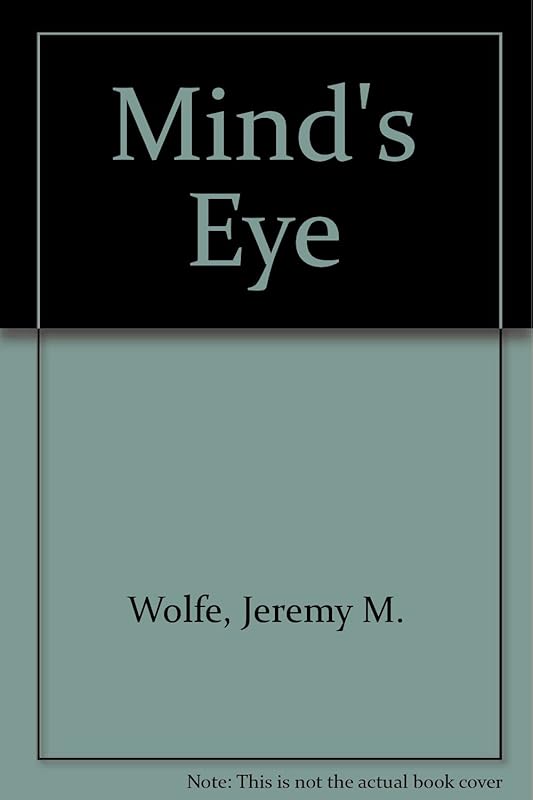 The Mind's Eye by Jermey M. Wolfe