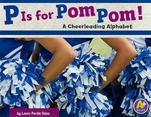 P Is for Pom Pom!: A Cheerleading Alphabet