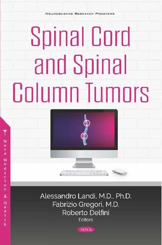 Spinal Cord and Spinal Column Tumors by Alessandro Landi